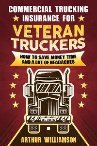 Cover Commercial Trucking Insurance for Veteran Truckers