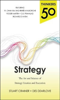 Cover Thinkers 50 Strategy: The Art and Science of Strategy Creation and Execution