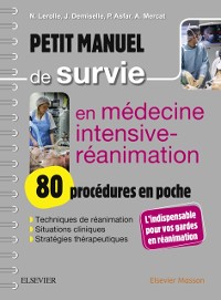 Cover Petit manuel de survie en médecine intensive-réanimation : 80 procédures en poche