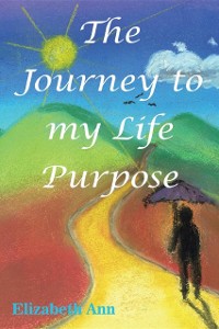 Cover Journey to my Life Purpose