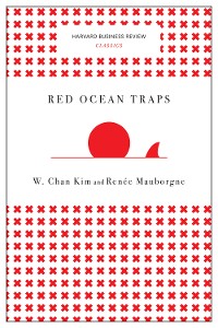 Cover Red Ocean Traps (Harvard Business Review Classics)