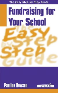 Cover Easy Step by Step Guide to Fundraising for Your School