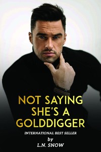 Cover Laura-Nicole Snow New Book Not Saying She's A Golddigger