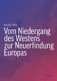 Cover Vom Niedergang des Westens zur Neuerfindung Europas