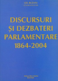 Cover Discursuri și dezbateri parlamentare (1864-2004)