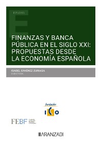 Cover Finanzas y Banca Pública en el siglo XXI: Propuestas desde la economía española