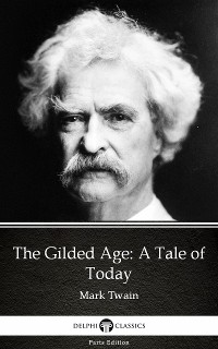 Cover The Gilded Age: A Tale of Today by Mark Twain (Illustrated)