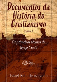 Cover Documentos da História do Cristianismo, volume 1 — Os primeiros séculos da igreja cristã