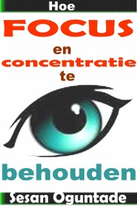 Cover Hoe focus en concentratie te behouden