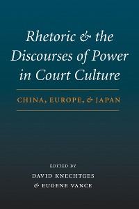 Cover Rhetoric and the Discourses of Power in Court Culture