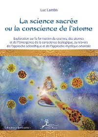 Cover La science sacrée ou la conscience de l'atome