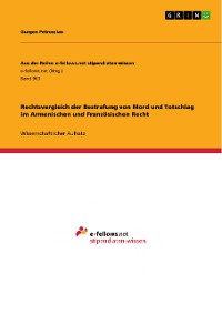 Cover Rechtsvergleich der Bestrafung von Mord und Totschlag im Armenischen und Französischen Recht