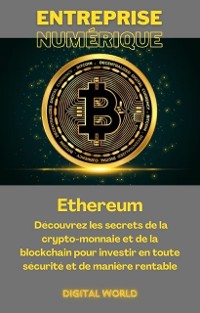 Cover Ethereum - Découvrez les secrets de la crypto-monnaie et de la blockchain pour investir en toute sécurité et de manière rentable