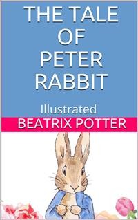 Cover The Tale of Peter Rabbit - Illustrated