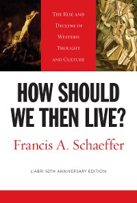 Cover How Should We Then Live? (L'Abri 50th Anniversary Edition)