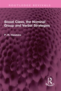 Cover Social Class, the Nominal Group and Verbal Strategies
