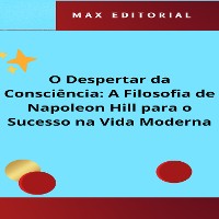 Cover O Despertar da Consciência: A Filosofia de Napoleon Hill para o Sucesso na Vida Moderna