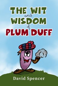 Cover The Wit And Wisdom Of Plum Duff