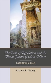 Cover Book of Revelation and the Visual Culture of Asia Minor