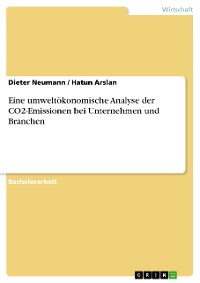 Cover Eine umweltökonomische Analyse der CO2-Emissionen bei Unternehmen und Branchen