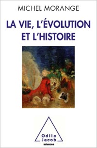 Cover La Vie, l’Évolution et l’Histoire