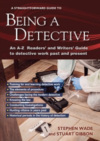 Cover Being A Detective: An A-z Readers' And Writers' Guide To Detective Work : A Straightforward Guide