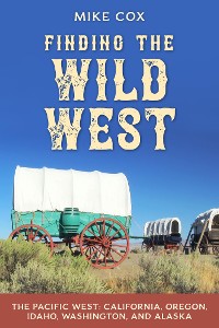 Cover Finding the Wild West: The Pacific West