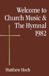 Cover Welcome to Church Music & The Hymnal 1982