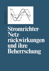 Cover Stromrichter-Netzrückwirkungen und ihre Beherrschung