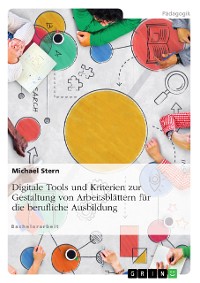 Cover Digitale Tools und Kriterien zur Gestaltung von Arbeitsblättern für die berufliche Ausbildung