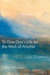 Cover To Give One's Life for the Work of Another