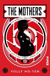 Cover The Mothers – Sie müssen perfekt sein oder der Staat nimmt ihnen ihr Kind
