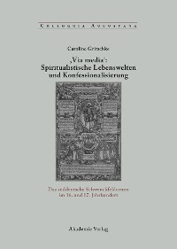 Cover ,Via Media': Spiritualistische Lebenswelten und Konfessionalisierung