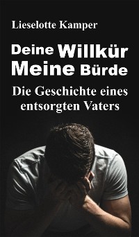 Cover Deine Willkür - Meine Bürde