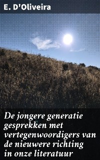 Cover De jongere generatie gesprekken met vertegenwoordigers van de nieuwere richting in onze literatuur