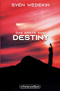 Cover Das erste Kind: Destiny
