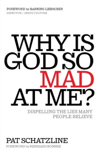 Cover Why Is God So Mad at Me?