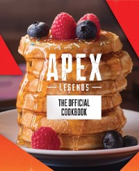 Cover Apex Legends: The Official Cookbook