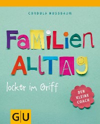 Cover Familienalltag locker im Griff