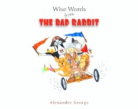 Cover Wise Words from the Bad Rabbit