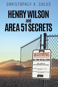 Cover Henry Wilson and Area 51 Secrets