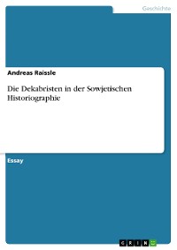 Cover Die Dekabristen in der Sowjetischen Historiographie