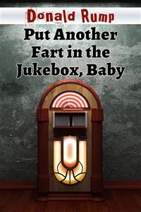 Cover Put Another Fart in the Jukebox, Baby