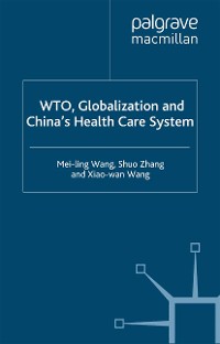 Cover WTO, Globalization and China's Health Care System