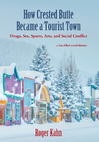 Cover How Crested Butte Became a Tourist Town