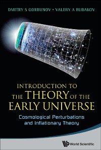 Cover Introduction To The Theory Of The Early Universe: Cosmological Perturbations And Inflationary Theory