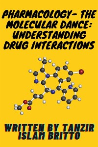 Cover Pharmacology- The Molecular Dance: Understanding Drug Interactions