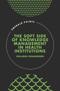Cover Soft Side of Knowledge Management in Health Institutions