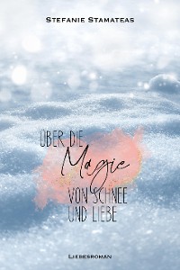 Cover Über die Magie von Schnee und Liebe