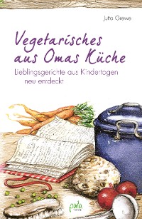 Cover Vegetarisches aus Omas Küche